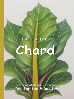 cover image of It's Time to Eat Chard